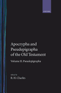 The Apocrypha and Pseudepigrapha of the Old Testament: Pseudepigrapha V. 2