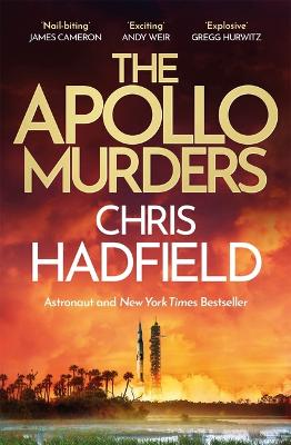 The Apollo Murders: Book 1 in the Apollo Murders Series - Hadfield, Chris