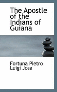 The Apostle of the Indians of Guiana
