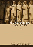 The Apostles After Acts: A Sequel