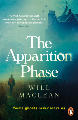 The Apparition Phase: Shortlisted for the 2021 McKitterick Prize - Maclean, Will