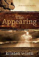 The Appearing: In the End Is Our Beginning - Wisen, Kristen