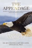 The Appendage: Soaring on Wings Like Eagles Through Psalms, Songs and Spiritual Songs