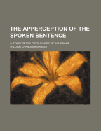 The Apperception of the Spoken Sentence: A Study in the Psychology of Language