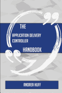 The Application Delivery Controller Handbook - Everything You Need to Know about Application Delivery Controller