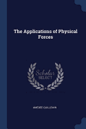 The Applications of Physical Forces