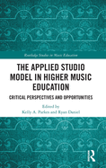 The Applied Studio Model in Higher Music Education: Critical Perspectives and Opportunities