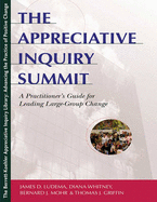 The Appreciative Inquiry Summit: A Practitioner's Guide for Leading Large-Group Change