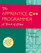 The Apprentice C++ Programmer: A Touch of Class