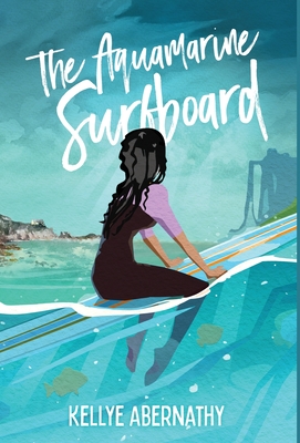 The Aquamarine Surfboard - Abernathy, Kellye