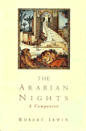 The Arabian Nights: A Companion - Irwin, Robert