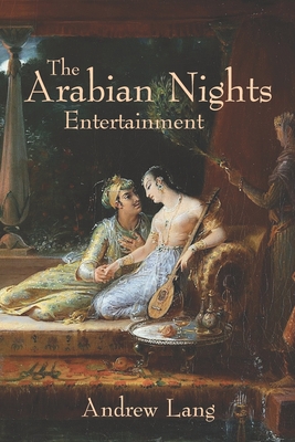 The Arabian Nights Entertainments - Lang, Andrew