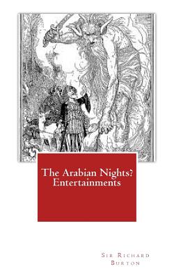 The Arabian Nights Entertainments - Burton, Sir Richard