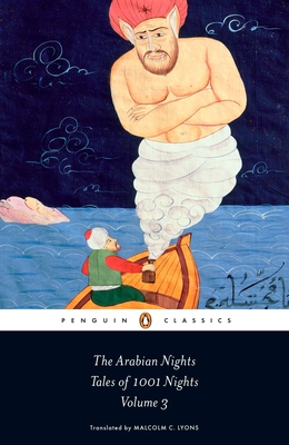 The Arabian Nights: Tales of 1,001 Nights: Volume 3 - Irwin, Robert (Introduction by), and Lyons, Malcolm (Translated by), and Lyons, Ursula (Translated by)