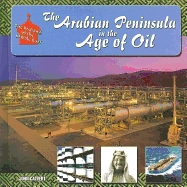 The Arabian Peninsula in the Age of Oil - Calvert, John, Dr.