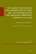 The Arabic Translation and Commentary of Yefet ben Eli the Karaite on the Abraham Narratives (Genesis 11:10-25:18): Edition and Introduction. Karaite Texts and Studies, Volume 4