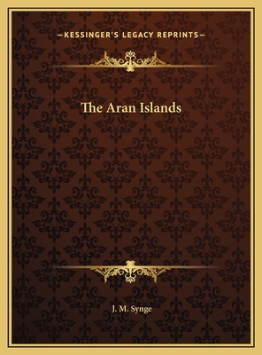The Aran Islands - Synge, J M