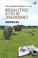 The Archaeoastronomy of a Few Megalithic Sites of Jharkhand