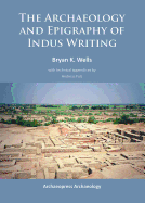 The Archaeology and Epigraphy of Indus Writing