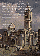 The Archaeology and History of the Church of the Redeemer and the Muristan in Jerusalem: A Collection of Essays from a Workshop on the Church of the Redeemer and its Vicinity held on 8th/9th September 2014 in Jerusalem