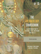 The Archaeology Coursebook: An Introduction to Themes, Sites, Methods and Skills