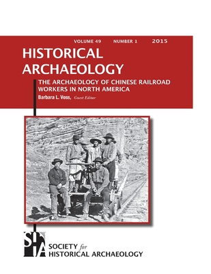 The Archaeology of Chinese Railroad Workers in North America - Matthews, Christopher N (Editor)