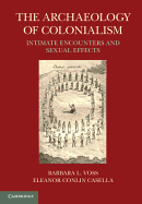 The Archaeology of Colonialism: Intimate Encounters and Sexual Effects