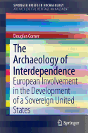 The Archaeology of Interdependence: European Involvement in the Development of a Sovereign United States