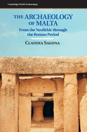 The Archaeology of Malta: From the Neolithic through the Roman Period