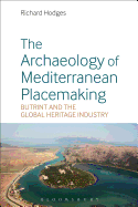 The Archaeology of Mediterranean Placemaking: Butrint and the Global Heritage Industry