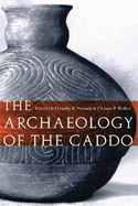 The Archaeology of the Caddo