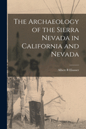 The Archaeology of the Sierra Nevada in California and Nevada