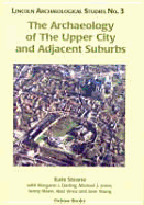 The Archaeology of the Upper City and Adjacent Suburbs