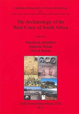 The Archaeology of the West Coast of South Africa - Braun, David (Editor), and Jerardino, Antonieta (Editor), and Malan, Antonia (Editor)