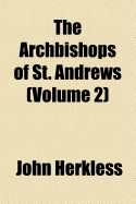 The Archbishops of St. Andrews (Volume 2)