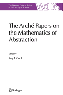 The Arche Papers on the Mathematics of Abstraction