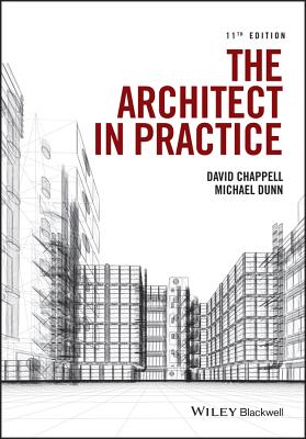 The Architect in Practice - Chappell, David, and Dunn, Michael H