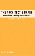 The Architect's Brain: Neuroscience, Creativity, and Architecture