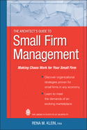 The Architect's Guide to Small Firm Management: Making Chaos Work for Your Small Firm