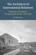 The Architects of International Relations