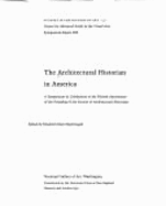 The Architectural Historian in America: A Symposium in Celebration of the Fiftieth Anniversary of the Founding of the Society of Architectural Historians