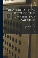 The Architectural History of the University of Cambridge: 2
