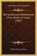 The Architectural Refinements of St. Mark's at Venice (1902)