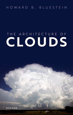 The Architecture of Clouds - Bluestein, Howard B.
