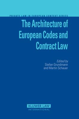 The Architecture of European Codes and Contract Law - Grundmann, Stefan (Editor), and Schauer, Martin (Editor)