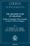 The Architecture of Grammar: Studies in Linguistic Historiography in Honor of Pierre Swiggers