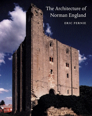 The Architecture of Norman England - Fernie, Eric