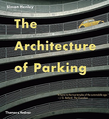 The Architecture of Parking - Henley, Simon
