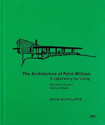 The Architecture of Point William - Sutcliffe, Shim, and Webb, Michael