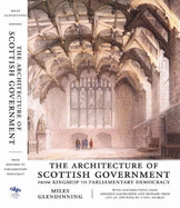 The Architecture of Scottish Government: From Kingship to Parliamentary Democracy